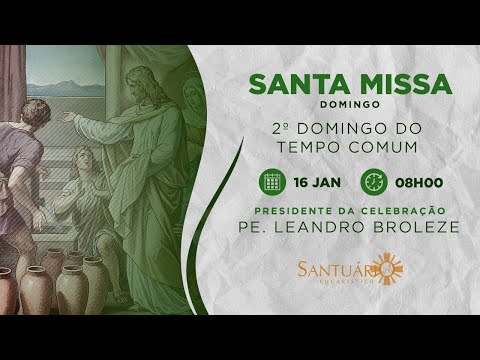 Santa Missa - 16/01/2022 - 8h - Pe. Leandro