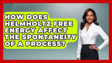 How Does Helmholtz Free Energy Affect the Spontaneity of a Process? - Thermodynamics For Everyone