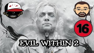 Ya Know What? That Escalated Quickly | Evil Within 2 | Ep 16 | Crazy Town Gaming