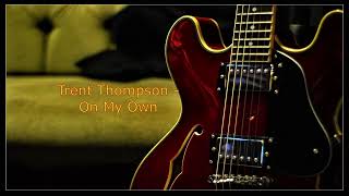 Trent Thompson - On My Own,