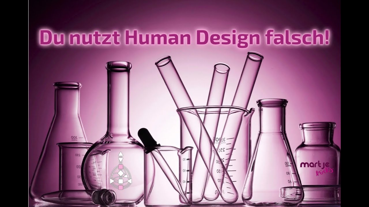 Du nutzt Human Design falsch!