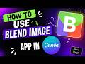 How to use Blend Image app in Canva