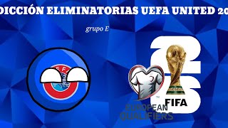 Predicción | eliminatorias UEFA United 2026 (grupo E) (en Countryballs) 🇪🇺🇺🇲🇲🇽🇨🇦 | Pafito