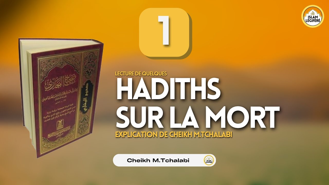 1 - Hadiths sur La Mort - Cheikh M.Tchalabi