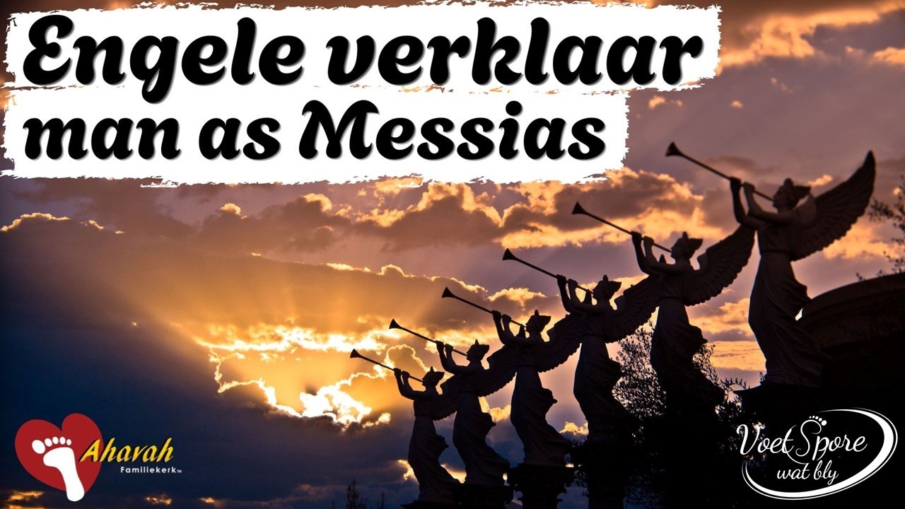 Engele verklaar man as Messias - 28 Junie 2026