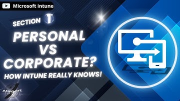Microsoft Intune Explained | Corporate vs. Personal Devices Made Simple