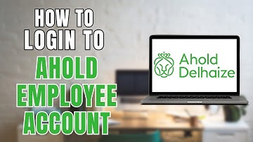 How to Login to Ahold Delhaize Employee Account?