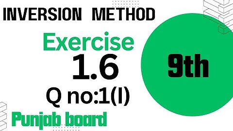 Exercise 1.6| Inversion Method| 9- class|maths