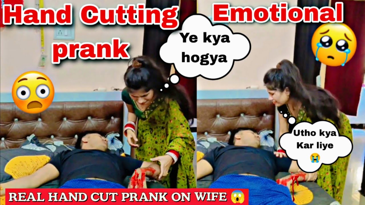 Real Hand Cut Real Hand Cut Prank On Wife😱 * Sakshi Gone Emotional*😥 #prank on # ...