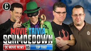 DC Movie News vs Top That | Movie Trivia Schmoedown