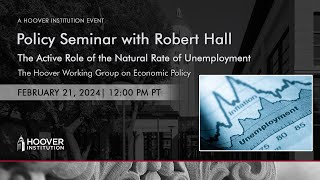 The Active Role of the Natural Rate of Unemployment | Hoover Institution