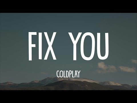 Coldplay - Fix You (Lyrics)