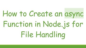 How to Create an async Function in Node.js for File Handling
