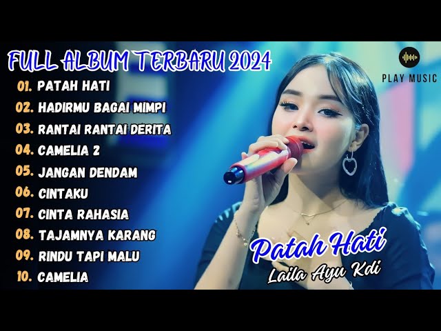 LAILA AYU KDI - PATAH HATI FULL ALBUM TERBARU 2024 class=