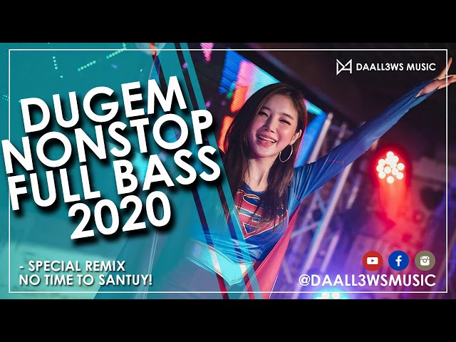 super kenceng - dj breakbeat dugem nonstop full bass 2020 terbaru - no time to santuy class=