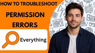 How to troubleshoot Everything permission errors Full Guide 2027