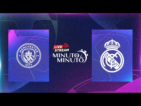 ⏱️ MINUTO A MINUTO | Manchester City vs Real Madrid | Champions League