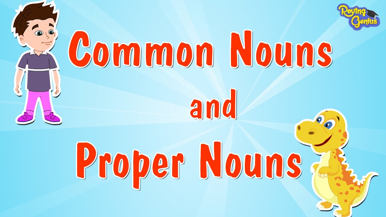 Common Nouns and Proper Nouns | English Grammar For Kids with ...