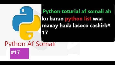 cashirk#17 python list af somali ah