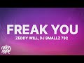 Zeddy Will - Freak You (Lyrics) ft. DJ Smallz 732