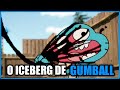 O ICEBERG DE GUMBALL | PARTE 2