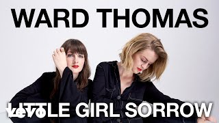 Watch Ward Thomas Little Girl Sorrow video