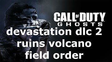 Cod Ghost Devastation Dlc 2 Ruins "Volcano Field Order"