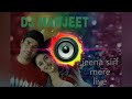 Old song jeena sirf tere liye dj manjeet great xyz