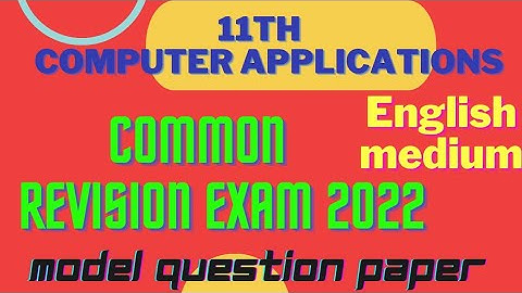 11th Computer Applications|Revision Test|Question Paper 2022|EM