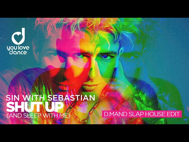 Sin With Sebastian - Shut Up (And Sleep With Me) D.Mand