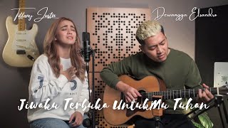 JIWAKU TERBUKA UNTUKMU TUHAN cover by Tiffany Justin & Dewangga Elsandro | JUST WORSHIP