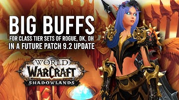 If You Plan To Play Rogue, DK, or DH In 9.2 This Update Looks Good! - WoW: Shadowlands 9.1.5