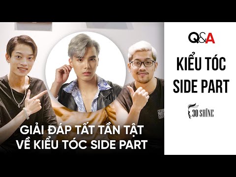 Q&A: Tất Tần Tật Về Kiểu Tóc Side Part 3/7, 2/8 Và Những Điều Cần Biết - Kemtrinamda.vn