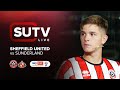 Sheffield United 2-1 Sunderland | SUTV Live | Post-match Show with James McAtee