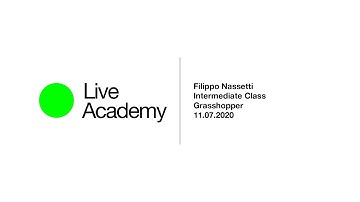 Grasshopper Intermediate Class Intro by Filippo Nassetti - Live Academy