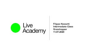 Grasshopper Intermediate Class Intro by Filippo Nassetti - Live Academy