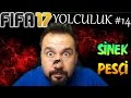 SİNEKLE İMTİHANIM! | FIFA 17 YOLCULUK #14