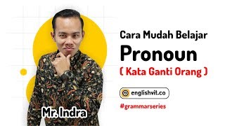 Cara Mudah Belajar PRONOUN/KATA GANTI ORANG dalam bahasa Inggris.