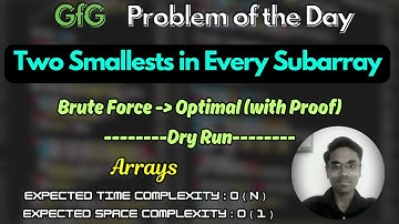 Two Smallests in Every Subarray | Brute | Optimized | GFG Problem of the Day | Arrays | gfg potd