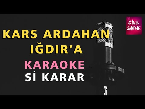 KARS ARDAHAN IĞDIR'A Karaoke Altyapı Türküler - Si