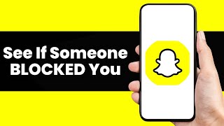 How To See If Someone BLOCKED You On Snapchat !