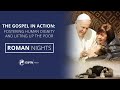 LIVE | &quot;The Gospel in Action: Fostering Human Dignity and Lifting up the Poor&quot; | Roman Nights |