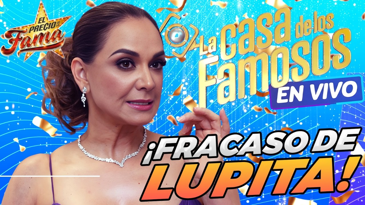 ¡Humillada y a la calle! Lupita Jones es expulsada de La Casa de los Famosos | El Precio De La Fama