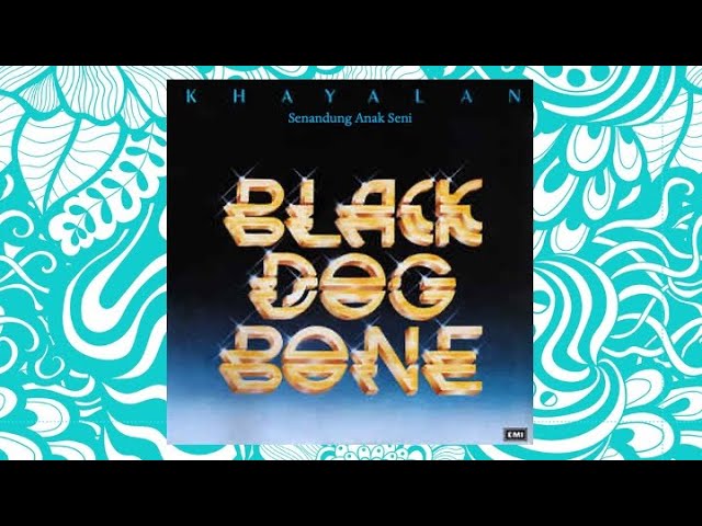 Senandung Anak Seni - Black Dog Bone (Official Audio) class=