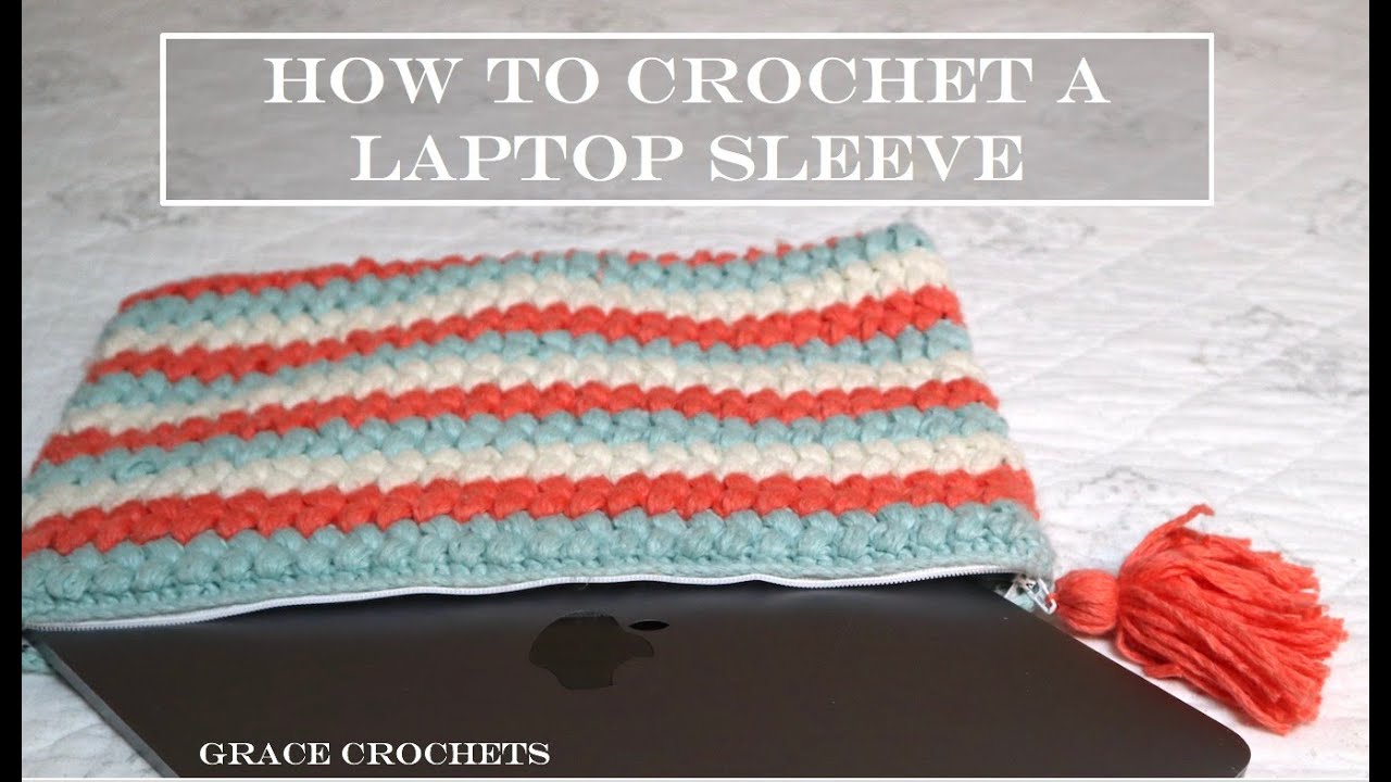 How to Crochet a Laptop Sleeve in Any Size! - The Unraveled Mitten