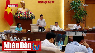 Hôm nay, khai mạc Phiên họp thứ 38 của Ủy ban Thường vụ Quốc hội