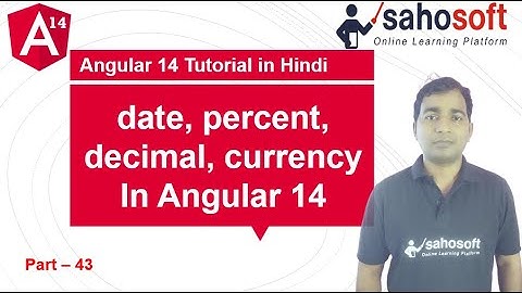 date, percent, decimal and currency pipe in Angular 14 | pipes  | Angular 14 Tutorial in Hindi
