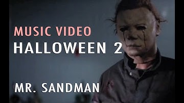 Halloween 2 - Mr. Sandman (Music Video)