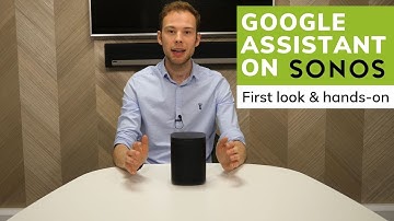 Sonos & Google Assistant | First Look & Hands on