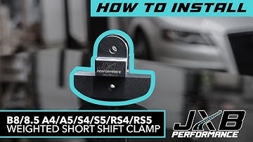 B8/8.5 Audi Weighted Short Shift Clamp Install B8014S2 | JXB Performance
